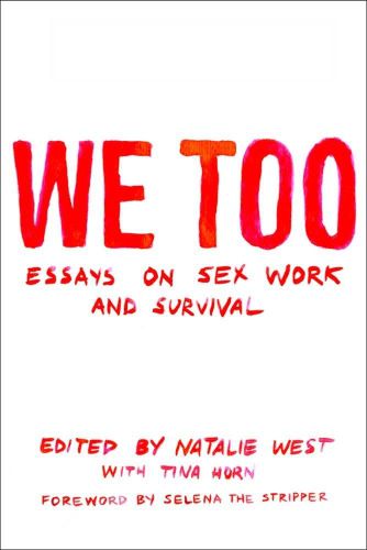 Cover image for We Too: Essays On Sex Work And Survival