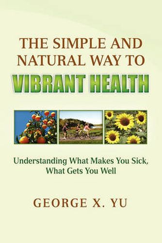 Cover image for The Simple and Natural Way to Vibrant Health