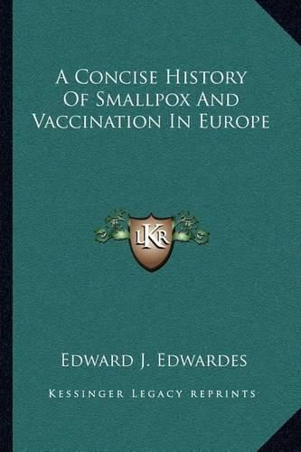 Cover image for A Concise History of Smallpox and Vaccination in Europe