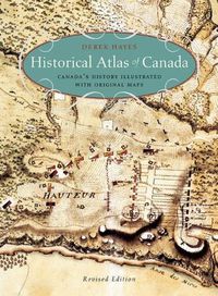 Cover image for Historical Atlas of Canada: Canada's History Illustrated with Original Maps