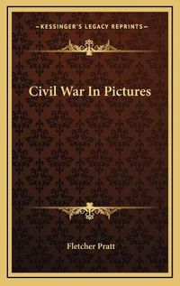 Cover image for Civil War in Pictures