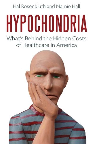 Hypochondria: What's Behind the Hidden Costs of Healthcare in America