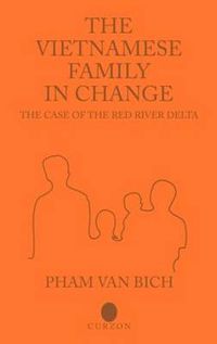 Cover image for The Vietnamese Family in Change: The Case of the Red River Delta