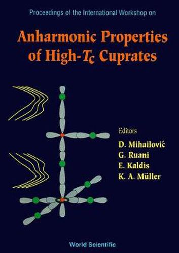 Cover image for Anharmonic Properties Of High-tc Cuprates - Proceedings Of The International Workshop