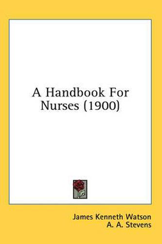 A Handbook for Nurses (1900)