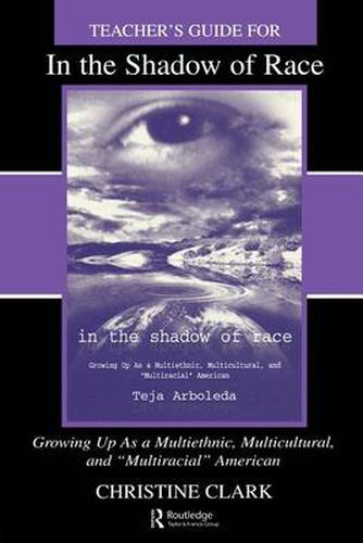 Cover image for Teacher's Guide for in the Shadow of Race: Growing Up As a Multiethnic, Multicultural, and Multiracial American