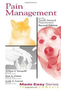 Cover image for Pain Management: for the Small Animal Practitioner