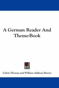 Cover image for A German Reader and Theme-Book