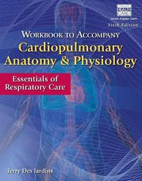 Cover image for Workbook for Des Jardins' Cardiopulmonary Anatomy & Physiology, 6th