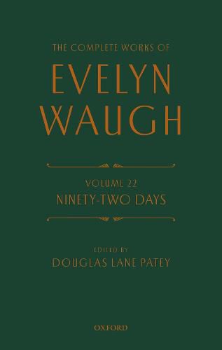 The Complete Works of Evelyn Waugh: Ninety-Two Days: Volume 22