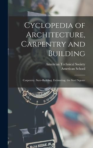 Cover image for Cyclopedia of Architecture, Carpentry and Building