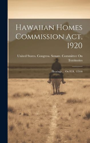 Cover image for Hawaiian Homes Commission Act, 1920