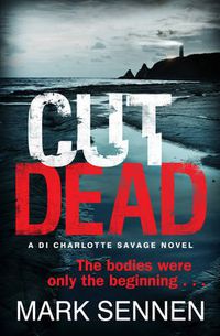 Cover image for CUT DEAD: A DI Charlotte Savage Novel