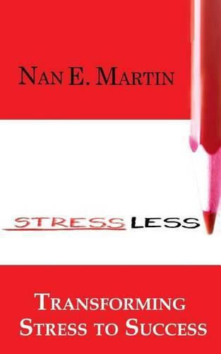 Cover image for Stress Less: Transform Stress to Success