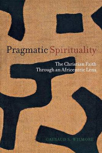 Pragmatic Spirituality: The Christian Faith through an Africentric Lens