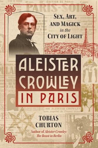 Cover image for Aleister Crowley in Paris: Sex, Art, and Magick in the City of Light