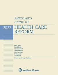 Cover image for Employer's Guide to Health Care Reform: 2022 Edition