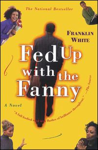 Cover image for Fed Up with the Fanny: A Novel