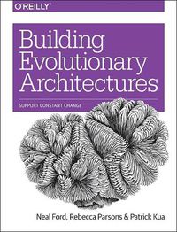 Cover image for Building Evolutionary Architectures: Support Constant Change