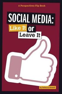 Cover image for Social Media: Like It or Leave It