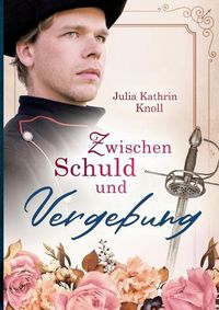 Cover image for Zwischen Schuld und Vergebung: Der Soldat des Koenigs Teil 2