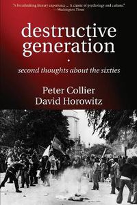 Cover image for Destructive Generation: Second Thoughts About the Sixties