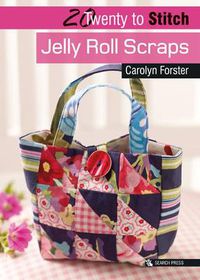 Cover image for 20 to Stitch: Jelly Roll Scraps