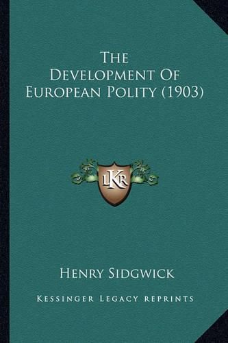 Cover image for The Development of European Polity (1903) the Development of European Polity (1903)