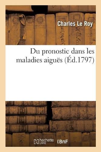 Du Pronostic Dans Les Maladies Aigues