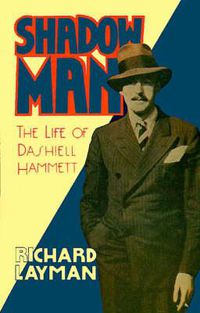 Cover image for Shadow Man: The Life of Dashiell Hammett
