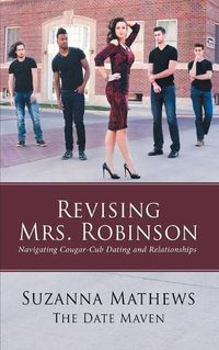 Cover image for Revising Mrs. Robinson: Navigating Cougar-Cub Dating and Relationships