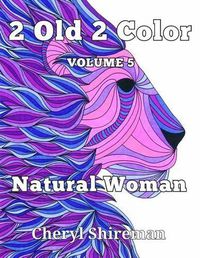 Cover image for 2 Old 2 Color: Natural Woman