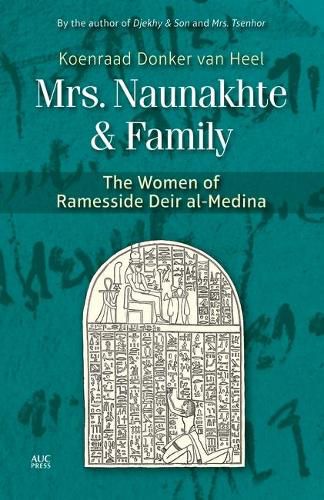 Cover image for Mrs. Naunakhte & Family: The Women of Ramesside Deir Al-Medina