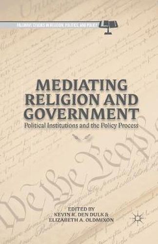 Cover image for Mediating Religion and Government: Political Institutions and the Policy Process