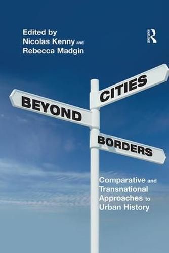 Cover image for Cities Beyond Borders: Comparative and Transnational Approaches to Urban History