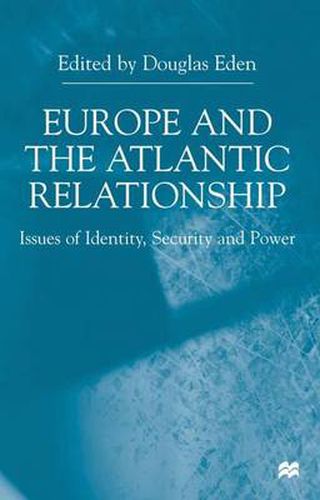 Cover image for Europe and the Atlantic Relationship: Issues of Identity, Security and Power