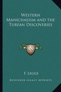 Cover image for Western Manichaeism and the Turfan Discoveries