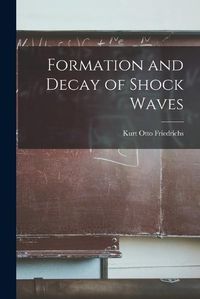 Cover image for Formation and Decay of Shock Waves