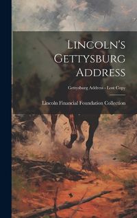 Cover image for Lincoln's Gettysburg Address; Gettysburg Address - Lost copy