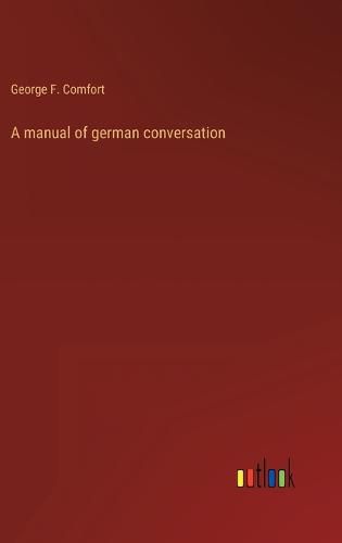 Cover image for A manual of german conversation