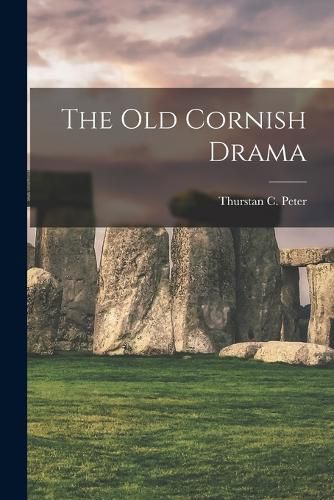 Cover image for The Old Cornish Drama