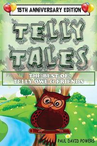 Cover image for Telly Tales: The Best of Telly Owl & Friends! (15th Anniversary Edition)