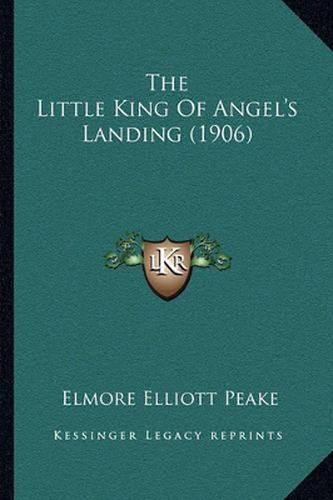 Cover image for The Little King of Angel's Landing (1906)