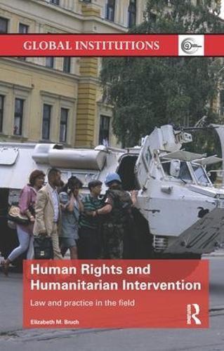 Cover image for Human Rights and Humanitarian Intervention: Law and Practice in the Field