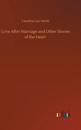 Love After Marriage and Other Stories of the Heart