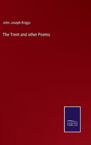Cover image for The Trent and other Poems