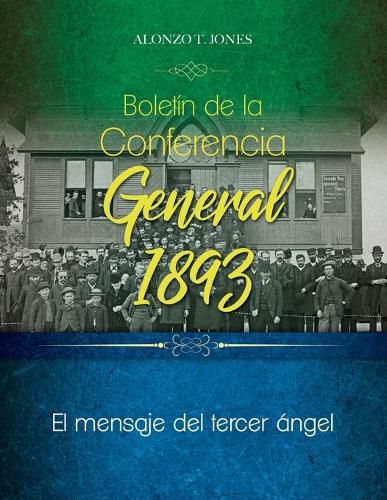 Cover image for Boletin de la Conferencia General 1893: El mensaje del tercer angel