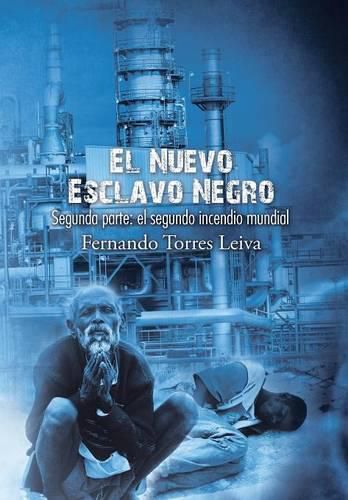 El nuevo esclavo negro: Segunda parte: el segundo incendio mundial