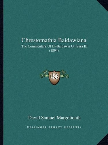 Cover image for Chrestomathia Baidawiana: The Commentary of El-Baidawai on Sura III (1894)