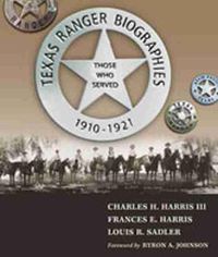 Cover image for Texas Ranger Biographies: Those Who Served 1910-1921